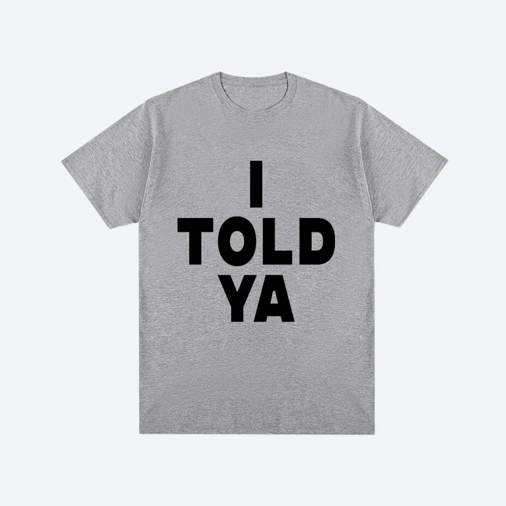 I Told Ya Tee - Image 5