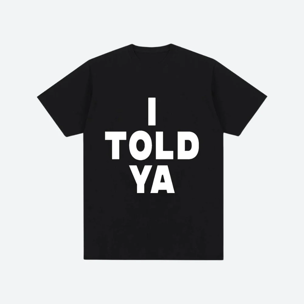I Told Ya Tee - Image 6