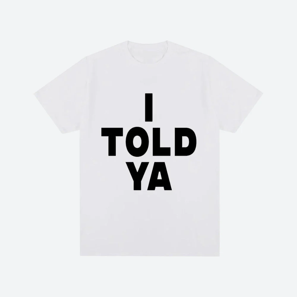 I Told Ya Tee - Image 7